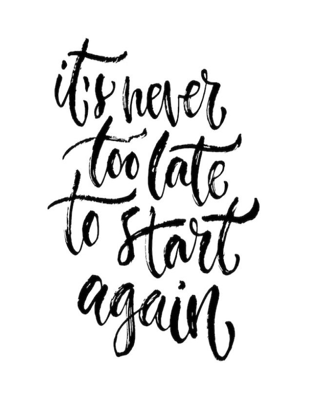 รายการ 102+ ภาพ it’s never too late to start again แปลไทย ครบถ้วน